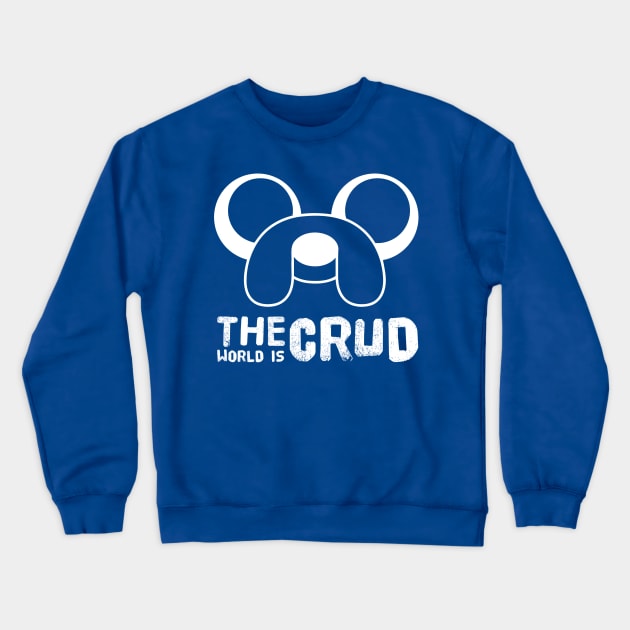 The world is crud Crewneck Sweatshirt by WordFandom